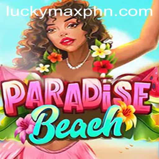 Exploring ParadiseBeach: A Journey with LuckyMax PH